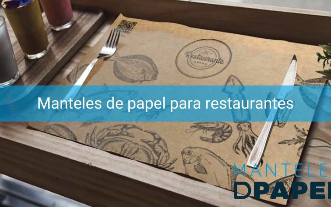 Todo lo que necesitas saber sobre los manteles de papel para restaurantes