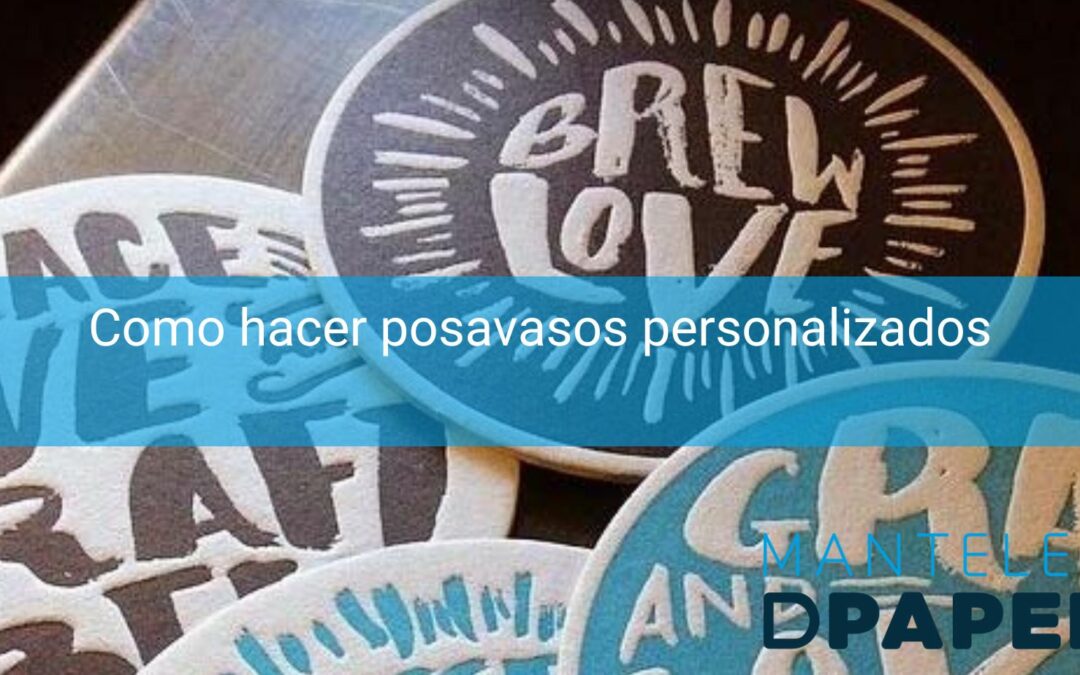 Cómo Hacer Posavasos Personalizados: Guía Completa